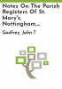 Notes_on_the_parish_registers_of_St__Mary_s__Nottingham__1566_to_1812