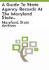 A_guide_to_state_agency_records_at_the_Maryland_State_Archives