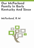 Our_McFarland_family_in_early_Kentucky_and_since