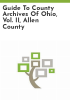 Guide_to_county_archives_of_Ohio__vol__II__Allen_County