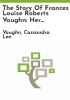 The_story_of_Frances_Louise_Roberts_Vaughn