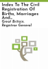 Index_to_the_civil_registration_of_births__marriages_and_deaths_for_England_and_Wales__1837-1980
