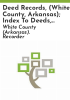 Deed_records___White_County__Arkansas___index_to_deeds__1857-1927