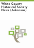 White_County_Historical_Society_news__Arkansas_