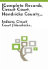 _Complete_Records__Circuit_Court__Hendricks_County__Indiana__1834-1920_