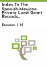 Index_to_the_Spanish-Mexican_private_land_grant_records_and_cases_of_California