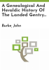 A_genealogical_and_heraldic_history_of_the_landed_gentry_of_Great_Britain_and_Ireland
