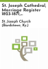 St__Joseph_Cathedral__marriage_register_1823-1871__burial_register_1830-1870