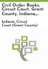 Civil_Order_books__Circuit_Court__Grant_County__Indiana__1841-1921