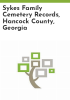 Sykes_Family_Cemetery_records__Hancock_County__Georgia