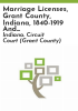 Marriage_licenses__Grant_County__Indiana__1840-1919_and_Returns_of_marriages__1882-1946