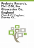 Probate_records__1541-1858__for_Gloucester_Co___England